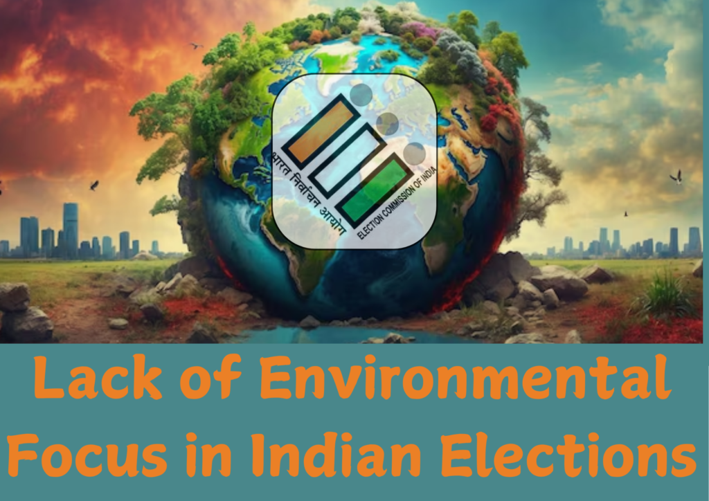 Why Do Environmental Issues Fade from India’s Election Discourse?